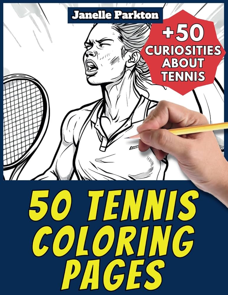 50 Tennis Coloring Pages Book for Kids and Adults: +50 Amazing Facts about  Tennis. Coloring Book for Children and Grown-Ups. Color and Learn with ...