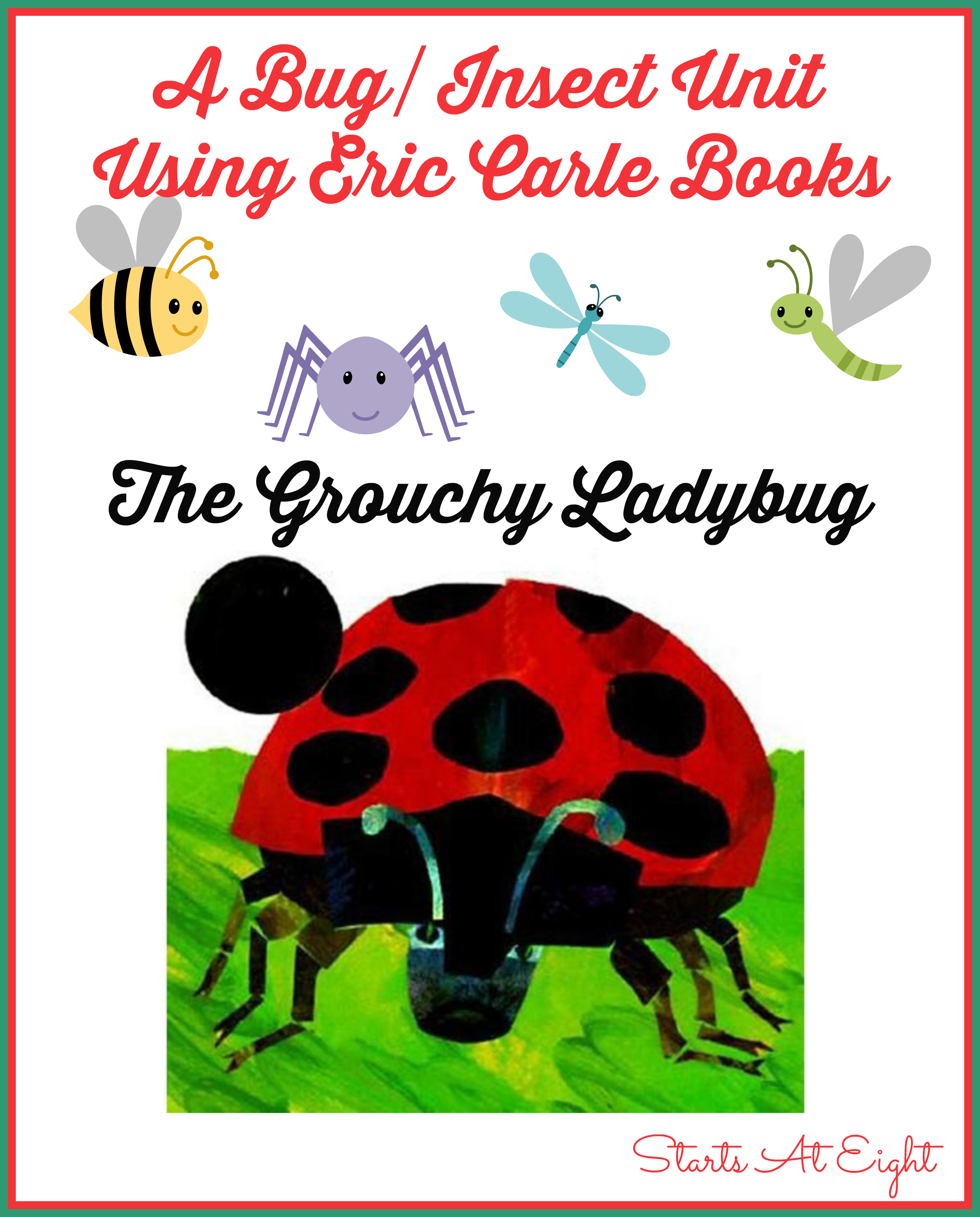 A Bug/Insect Unit Using Eric Carle Books ~ The Grouchy Ladybug ...