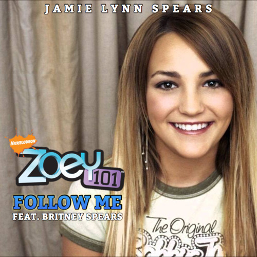 Stream Follow Me (Zoey 101 Theme) [feat. Britney Spears] + ...
