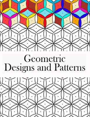 Geometric Designs and Patterns: Geometric Coloring Book for Adults ...